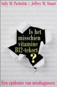 Is het misschien vitamine B12 tekort? (Paperback)