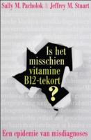 Is het misschien vitamine B12 tekort? (Paperback)
