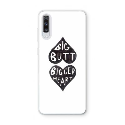 Big butt bigger heart: Samsung Galaxy A70 Transparant Hoesje