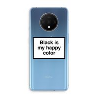 Black is my happy color: OnePlus 7T Transparant Hoesje Black is my happy color: OnePlus 7T Transparant Hoesje