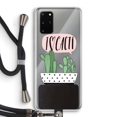 I love cacti: Samsung Galaxy S20 Plus Transparant Hoesje met koord