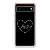 Best heart black: Google Pixel 6 Transparant Hoesje Best heart black: Google Pixel 6 Transparant Hoesje