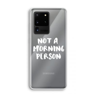 Morning person: Samsung Galaxy S20 Ultra Transparant Hoesje