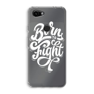 Born to Fight: Google Pixel 3a Transparant Hoesje
