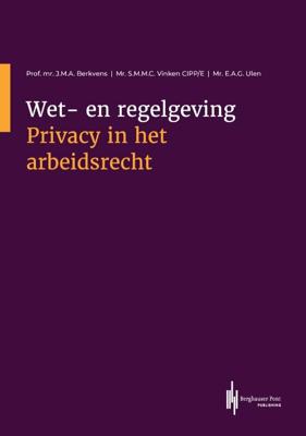 Wet- en regelgeving Privacy in het arbeidsrecht (Paperback)
