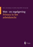 Wet- en regelgeving Privacy in het arbeidsrecht (Paperback)