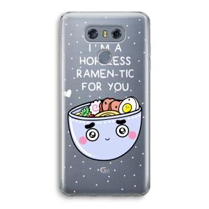 I'm A Hopeless Ramen-Tic For You: LG G6 Transparant Hoesje