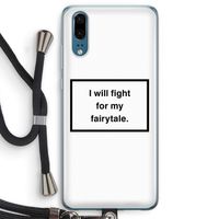 Fight for my fairytale: Huawei P20 Transparant Hoesje met koord