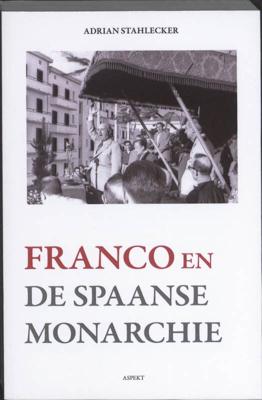 Franco en de Spaanse monarchie (Paperback)