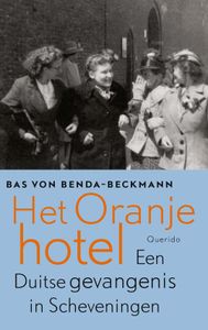 Het oranjehotel - Bas von Benda-Beckmann - ebook