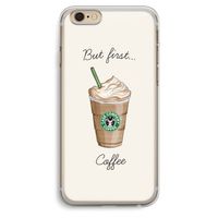 But first coffee: iPhone 6 Plus / 6S Plus Transparant Hoesje