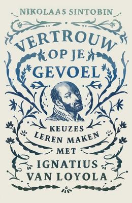 Vertrouw op je gevoel - Nikolaas Sintobin - Hardcover (9789043536011) Vertrouw op je gevoel - Nikolaas Sintobin - Hardcover (9789043536011)