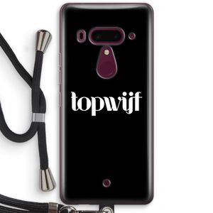Topwijf Zwart: HTC U12+ Transparant Hoesje met koord