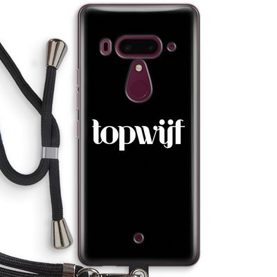 Topwijf Zwart: HTC U12+ Transparant Hoesje met koord