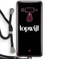 Topwijf Zwart: HTC U12+ Transparant Hoesje met koord
