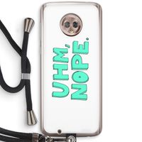 UHM, NOPE.: Motorola Moto G6 Transparant Hoesje met koord