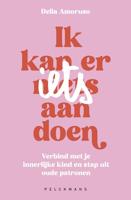 Ik kan er (n)iets aan doen - Delia Amoruso - ebook