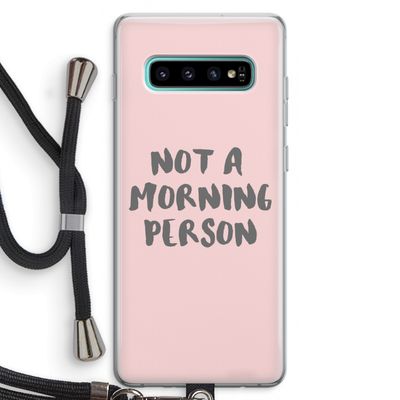 Morning person: Samsung Galaxy S10 Plus Transparant Hoesje met koord