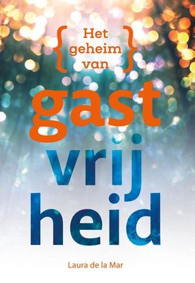 Het geheim van gastvrijheid - Laura de la Mar - ebook