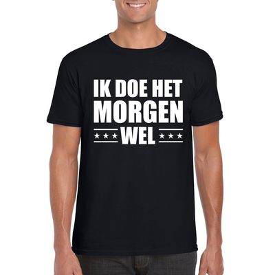 Zwart ik doe het morgen wel shirt voor heren