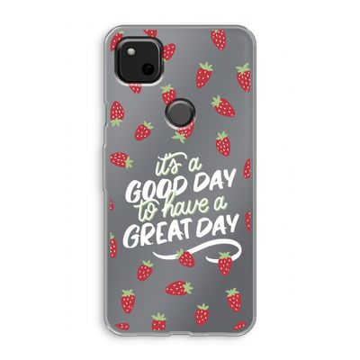 Don't forget to have a great day: Google Pixel 4a Transparant Hoesje