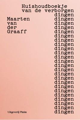 Huishoudboekje van verborgen dingen - Maarten van der Graaff - ebook