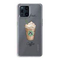 But first coffee: Oppo Find X3 Pro Transparant Hoesje