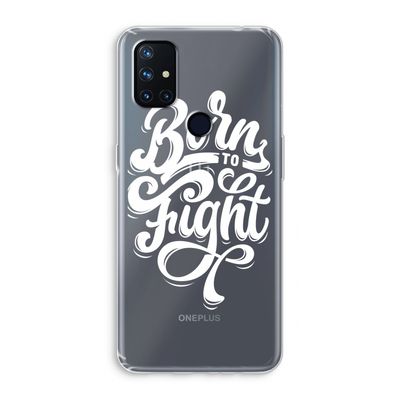 Born to Fight: OnePlus Nord N10 5G Transparant Hoesje