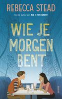 Wie je morgen bent - Rebecca Stead - ebook