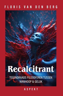 Recalcitrant - Floris van den Berg - ebook