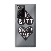 Big butt bigger heart: Samsung Galaxy Note 20 Ultra / Note 20 Ultra 5G Transparant Hoesje