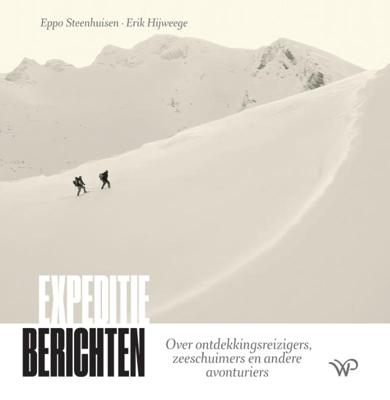 Reisverhaal Expeditieberichten | Eppo Steenhuisen, Erik Hijweege