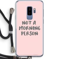 Morning person: Samsung Galaxy S9 Plus Transparant Hoesje met koord