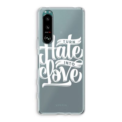 Turn hate into love: Sony Xperia 5 III Transparant Hoesje