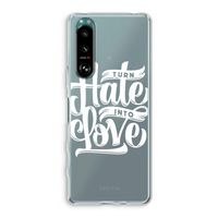 Turn hate into love: Sony Xperia 5 III Transparant Hoesje