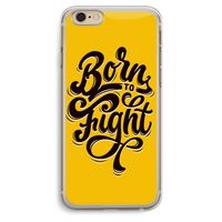 Born to Fight: iPhone 6 Plus / 6S Plus Transparant Hoesje