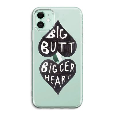 Big butt bigger heart: iPhone 11 Transparant Hoesje