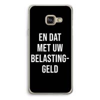 Belastinggeld - Zwart: Samsung Galaxy A3 (2016) Transparant Hoesje