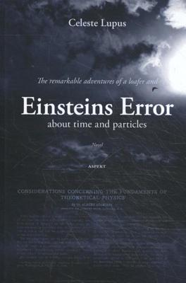 The remarkable adventures of a loafer and Einsteins Error (Hardback)