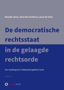 De democratische rechtsstaat in de gelaagde rechtsorde (Paperback)