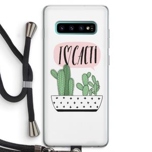 I love cacti: Samsung Galaxy S10 Plus Transparant Hoesje met koord
