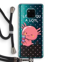 Love You A Lotl: Huawei Mate 20 Pro Transparant Hoesje met koord