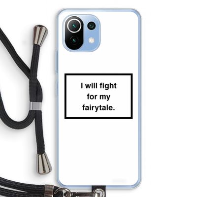 Fight for my fairytale: Xiaomi Mi 11 Lite Transparant Hoesje met koord