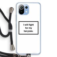 Fight for my fairytale: Xiaomi Mi 11 Lite Transparant Hoesje met koord