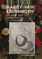 Harry van Kruiningen: Op zoek naar waarheid en schoonheid (Paperback)