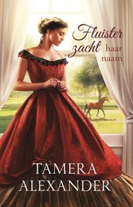 Fluister zacht haar naam - Tamera Alexander - ebook