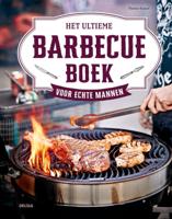 Het ultieme barbecueboek voor echte mannen (Hardback)