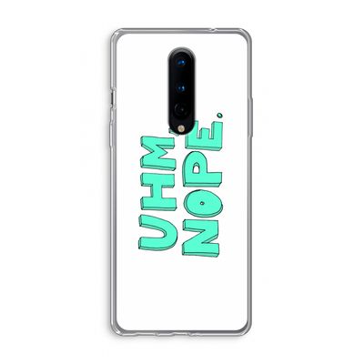 UHM, NOPE.: OnePlus 8 Transparant Hoesje