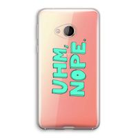 UHM, NOPE.: HTC U Play Transparant Hoesje