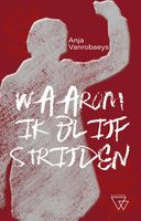 Waarom ik blijf strijden - Anja Vanrobaeys - Hardcover (9789493306455) - thumbnail